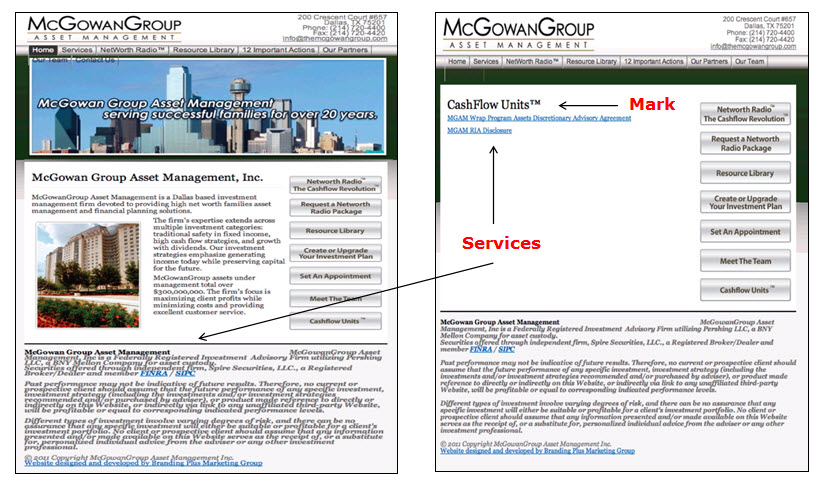 Left: Screenshot of McGowan Group webpage showing applicant's mark CashFlow Units for financial sevices offered by McGowan Group Asset Management company. Right: Screenshot of McGowanGroup webpage displaying applicant's mark CashFlow Units immediately above links to two documents, one for MGAM Wrap Program Assets Discretionary Advisory Agreement and the other for MGAM RIA Disclosure. Left: Screenshot of McGowan Group webpage showing applicant's mark CashFlow Units for financial sevices offered by McGowan Group Asset Management company. Right: Screenshot of McGowanGroup webpage displaying applicant's mark CashFlow Units immediately above links to two documents, one for MGAM Wrap Program Assets Discretionary Advisory Agreement and the other for MGAM RIA Disclosure.
