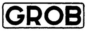 Design comprising the wording 'GROB' represented in stylized font within a rectangle. Design comprising the wording 'GROB' represented in stylized font within a rectangle.